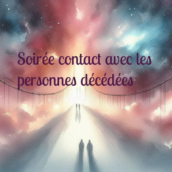 Soirée contact avec les personnes décédées