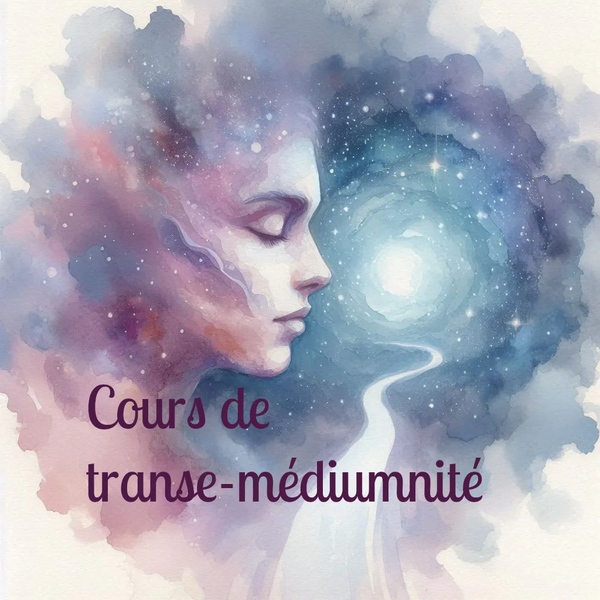 Cours de Transe-médiumnité et Transe-guérison